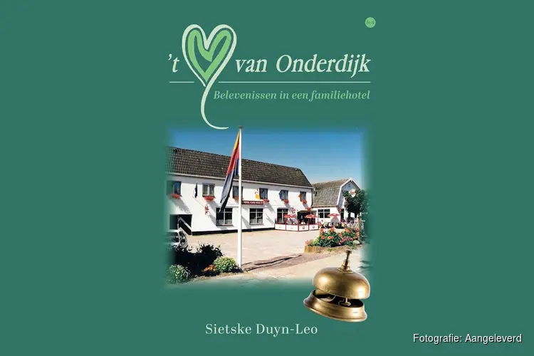 Sietske Duyn-Leo's biografie blikt terug op Westfries familiehotel 't Hart van Onderdijk